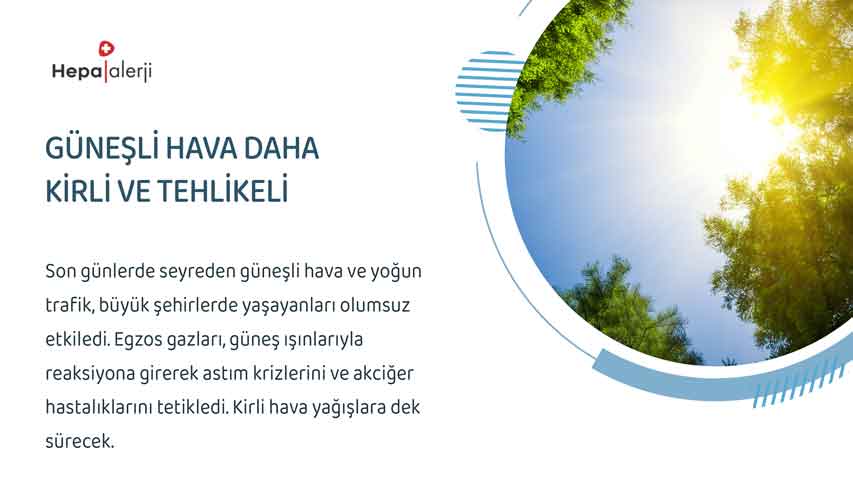 Güneşli hava daha kirli ve tehlikeli